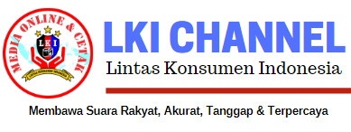 LKI CHANNEL | LINTAS KONSUMEN INDONESIA