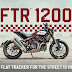 The Flat Tracker is here. The New FTR 1200