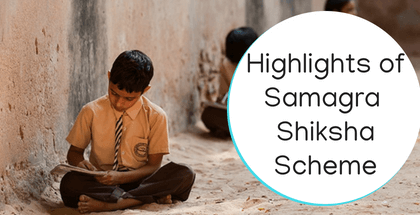 Highlights of Samagra Shiksha Scheme
