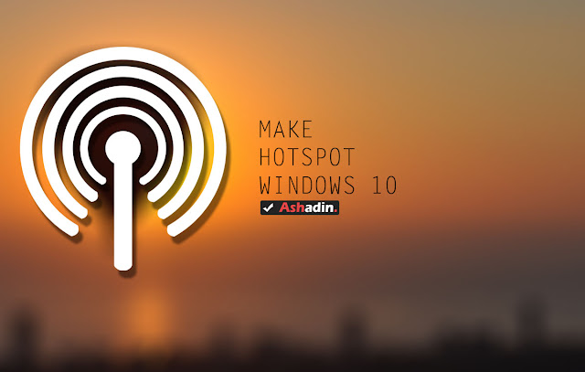 Cara mudah membuat Laptop menjadi Modem Hotspot di Windows 10 Cara mudah membuat Laptop menjadi Modem Hotspot di Windows 10