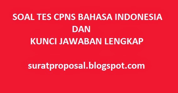Contoh Soal Tes CPNS Bahasa Indonesia Dan Kunci Jawaban ...