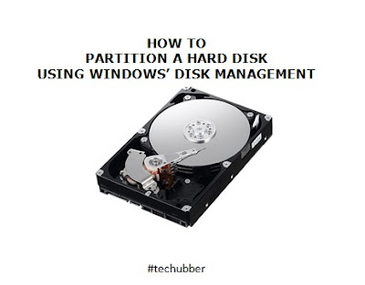 HOW TO PARTITION A HARD DISK USING WINDOWS DISK MANAGEMENT