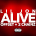 [Music] Lil Jon - Alive ft. offset & 2 Chainz