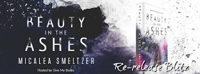 Beauty in the Ashes by Micalea Smeltzer Re-Release + Giveaway