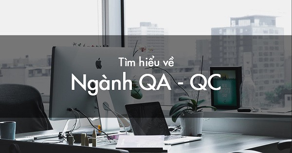 QA, QC là gì? công việc, kỹ năng, phân biệt QA, QC 2023