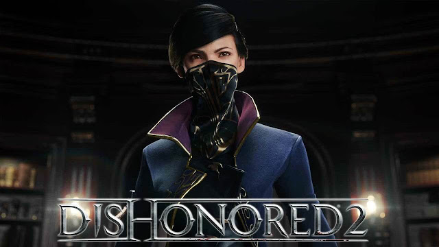 Big Update For Dishonored 2 On The First Day Dishonored 2
