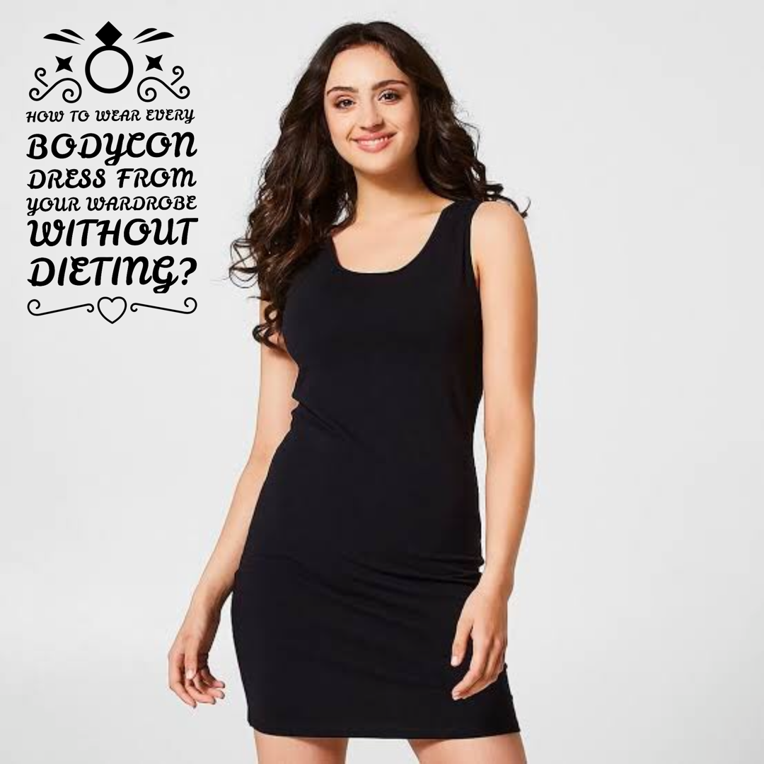 How to wear every bodycon dress without dieting?