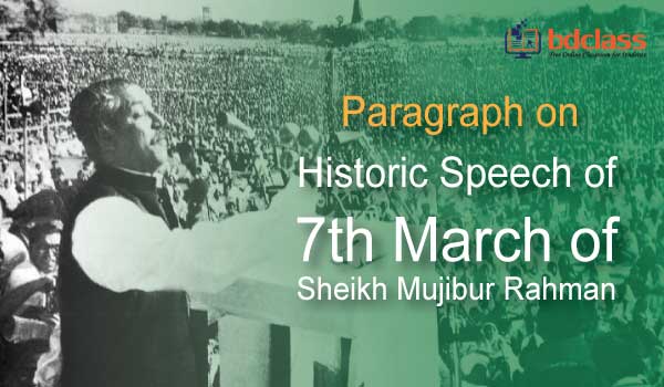 Paragraph on Historic Speech of 7th March by Sheikh Mujibur ...