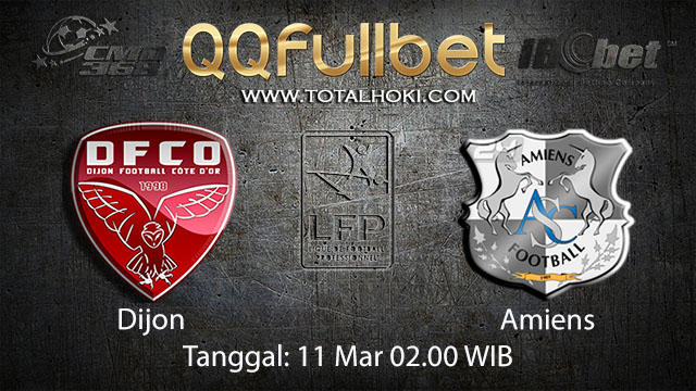 BOLA88 - PREDIKSI TARUHAN BOLA DIJON VS AMIENS 11 MARET 2018 ( FRENCH LIGUE 1 )