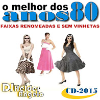 O MELHOR DOS ANOS 80 FAIXAS RENOMEADAS E SEM VINHETAS BY DJ HELDER ANGELO