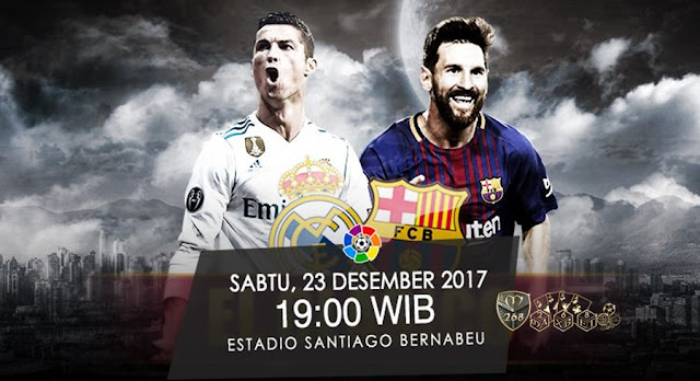 Prediksi Bola : Real Madrid Vs Barcelona , Sabtu 23 Desember 2017 Pukul 19.00 WIB @ SCTV