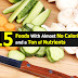 15 Foods With Almost No Calories and a Ton of Nutrients