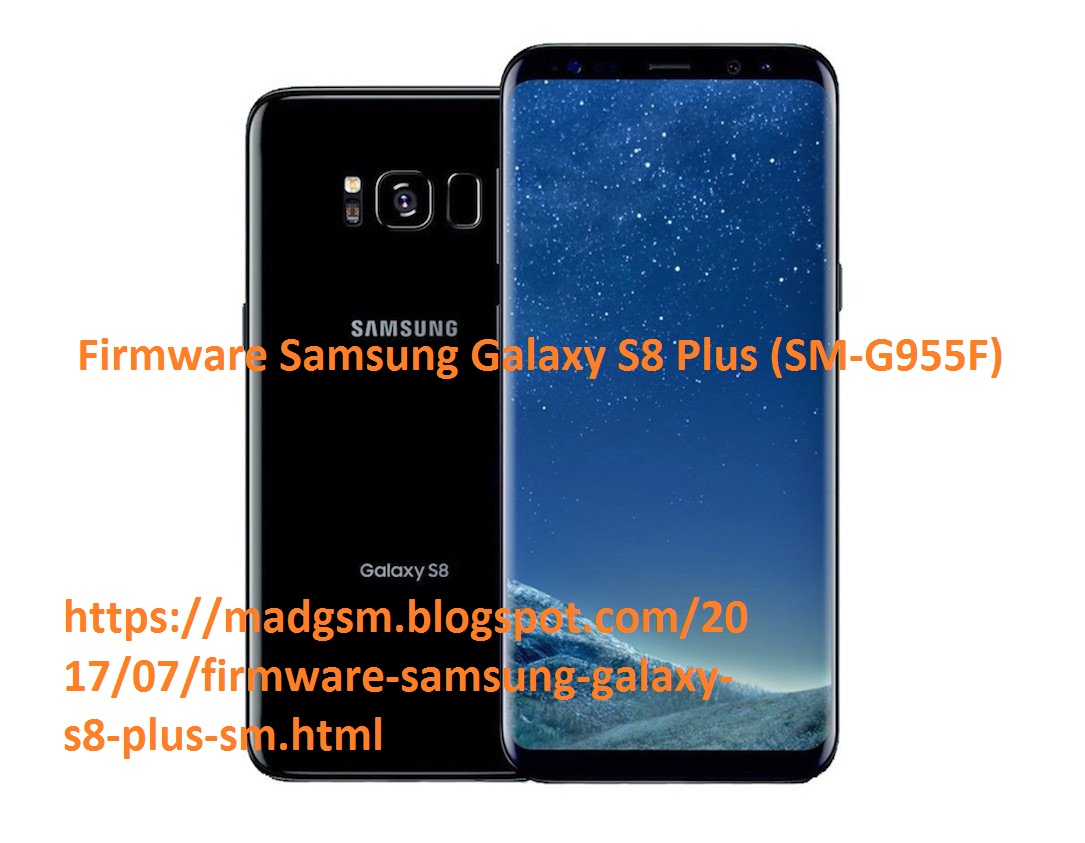 Mobile Firms Firmware Samsung Galaxy S8 Plus (SMG955F) G955FXXU1AQF7