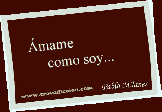 -pablo-milanés-frases- Ãmame como soy