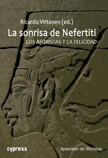 LA SONRISA DE NEFERTITI. LOS AFORISTAS Y LA FELICIDAD