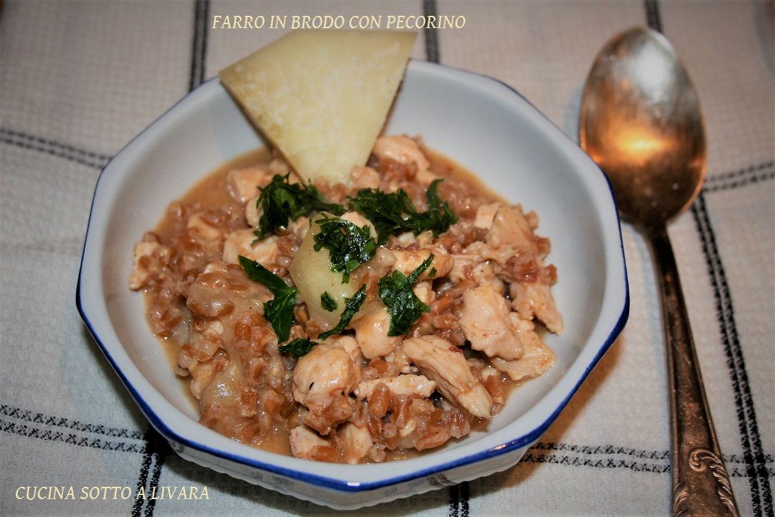 FARRO IN BRODO CON PECORINO CUCINA SOTTO A LIVARA
