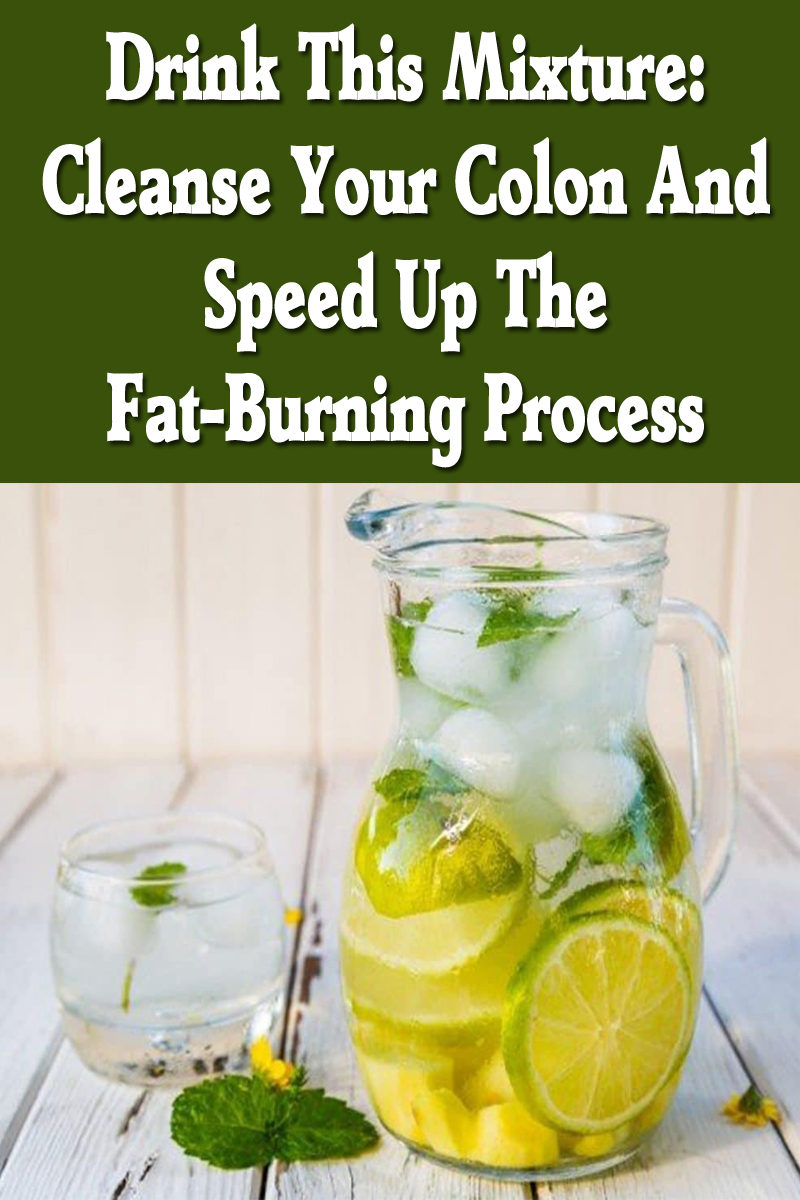 Drink This Mixture Cleanse Your Colon And Speed Up The FatBurning