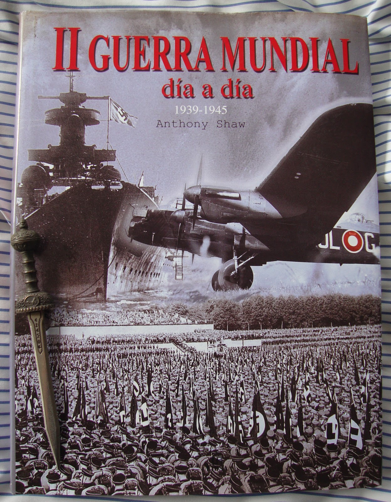 Libros de Olethros II GUERRA MUNDIAL DÍA A DÍA. Anthony Shaw