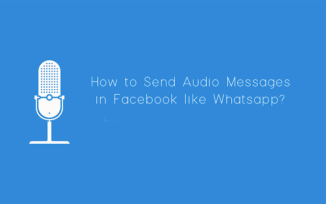 How to Send Audio Messages in Facebook like Whatsapp?