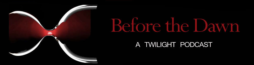 Before the Dawn: A Twilight Podcast