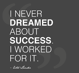 I never dreamed about success i worked for it I never dreamed about success i worked for it