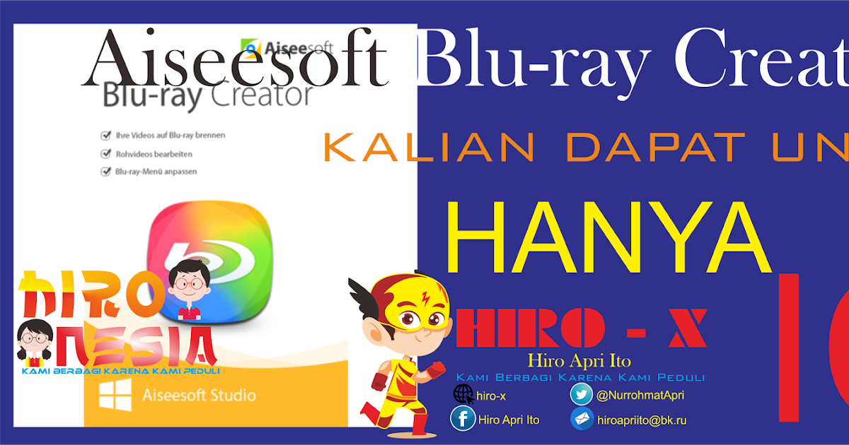 Aiseesoft Blu-ray Creator - HiroJuara - Websitenya Sang Juara