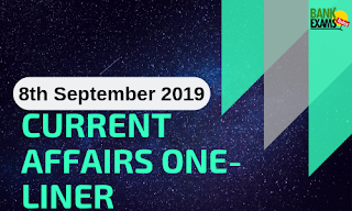 Current Affairs One-Liner: 8th September 2019