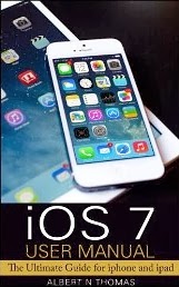 iOS 7 User Manual: The Ultimate Guide for iPhone and iPad