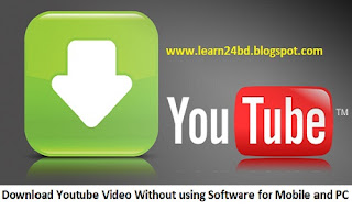 Download Youtube Video Without using Software for Mobile and PC