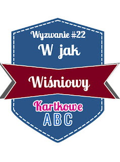 http://kartkoweabc.blogspot.com/2015/10/wyzwanie-22-w-jak-wisniowy.html