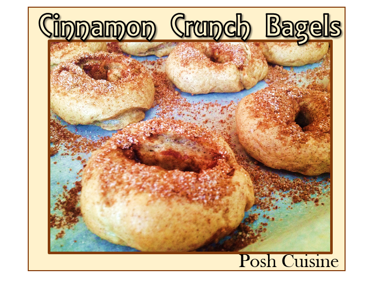 Posh Cuisine Cinnamon Crunch Bagels