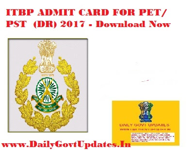 ITBP ADMIT CARD FOR PET/ PST (DR) 2017 - Download Now - DailyGovtUpdates.In ITBP ADMIT CARD FOR PET/ PST (DR) 2017 - Download Now - DailyGovtUpdates.In