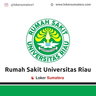 Lowongan Kerja Pekanbaru: Rumah Sakit Universitas Riau ...