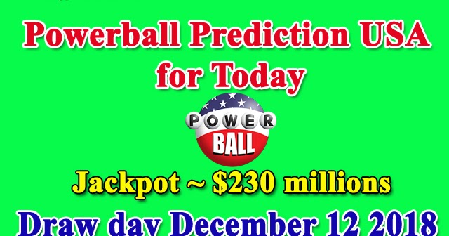 Prediction Powerball lottery results on Wednesday 12/12/2018