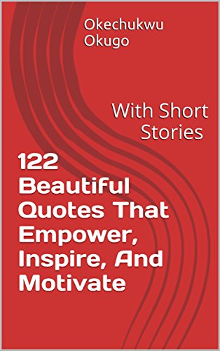 Get The Motivation To Exploit! Read 122 Beautiful Quotes That Empower For Free On Kindleunlimited