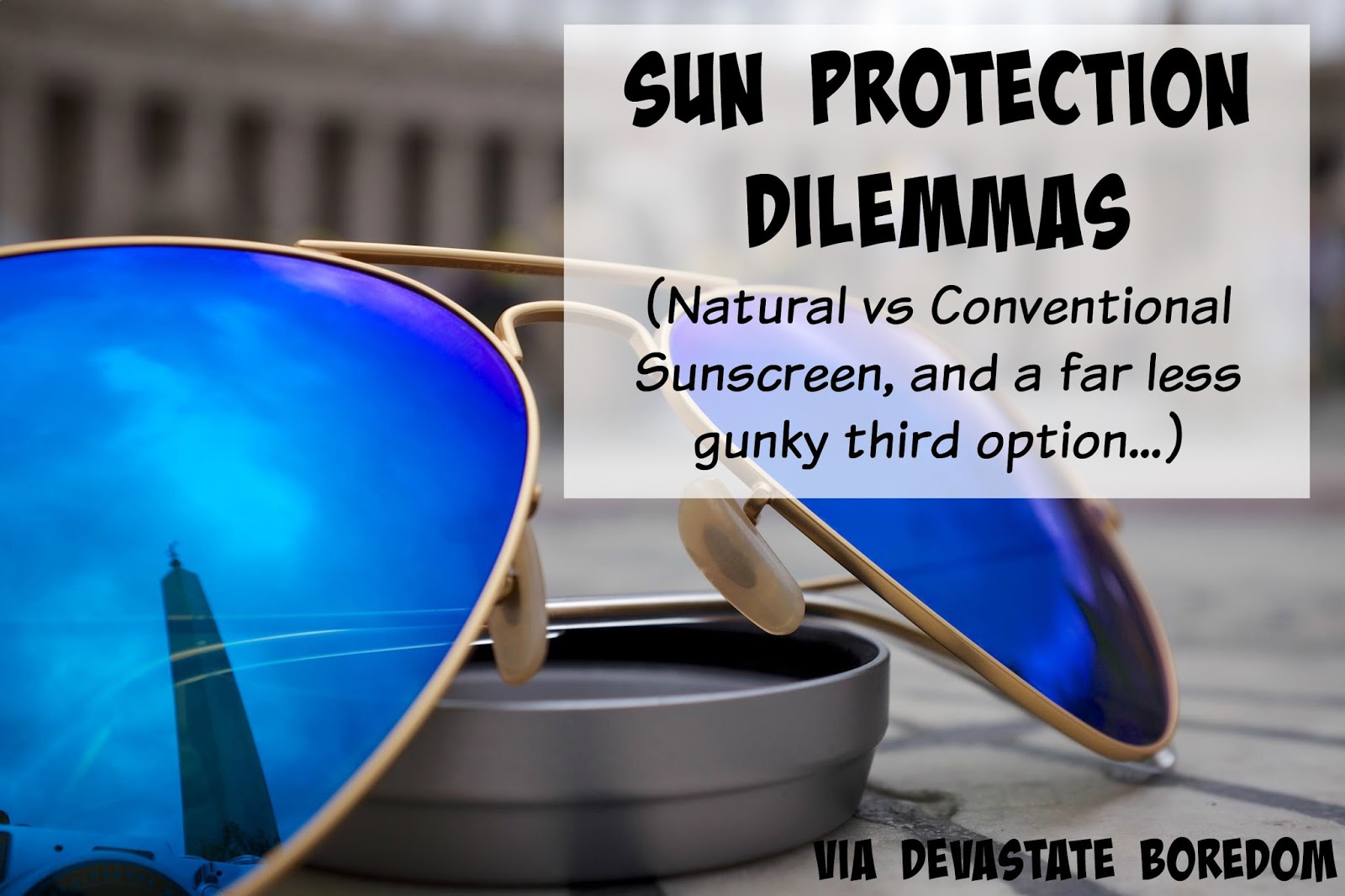 Sun Protection Dilemmas My Experiences with Natural vs Conventional