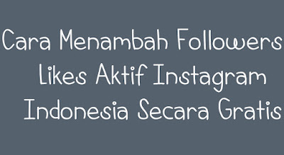 FOLLOWERS / LIKES AKTIF INSTAGRAM INDONESIA FOLLOWERS / LIKES AKTIF INSTAGRAM INDONESIA