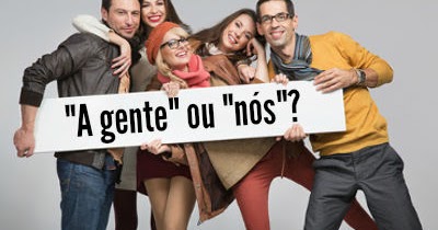 Resultado de imagem para uso de a gente e nós