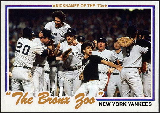 WHEN TOPPS HAD (BASE)BALLS!: NICKNAMES OF THE 1970'S: THE BRONX ZOO NEW  YORK YANKEES