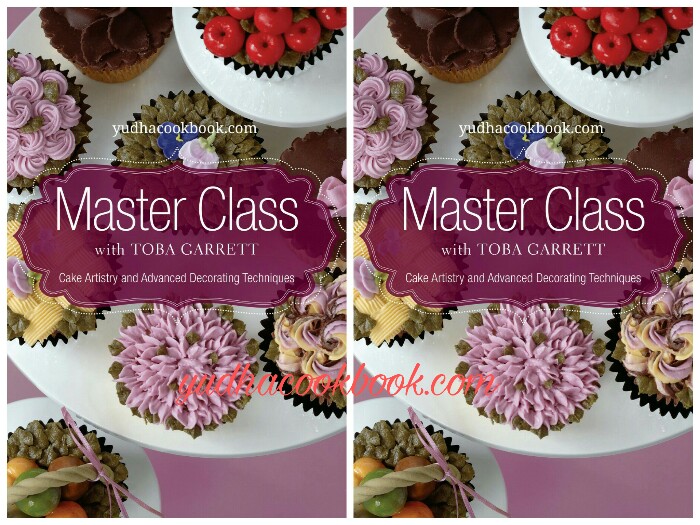Master Class With Toba Garrett Cake Artistry And Advanced