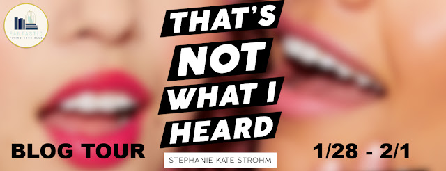 Blog Tour & Giveaway: That’s Not What I Heard by Stephanie Kate Strohm