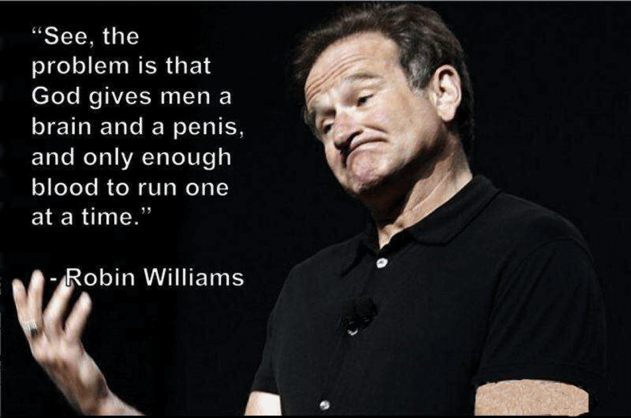 http://2.bp.blogspot.com/-5MDtEdBuYZg/TqL4VyPqvMI/AAAAAAAAFVY/uhSkRnaRCqk/s1600/robin_williams_quote.jpg.gif