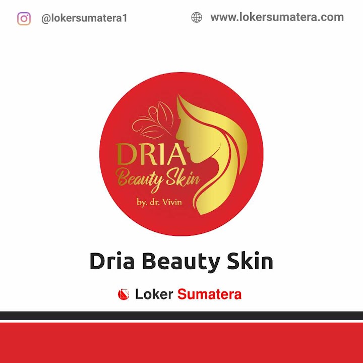 Loker Pekanbaru | Lowongan Kerja Pekanbaru, Dria Beauty Skin sebagai Beauty Therapist Loker Pekanbaru | Lowongan Kerja Pekanbaru, Dria Beauty Skin sebagai Beauty Therapist