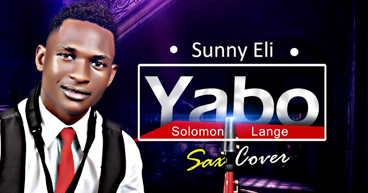 TÉLÉCHARGER SOLOMON LANGE YABO YABO TÉLÉCHARGER SOLOMON LANGE