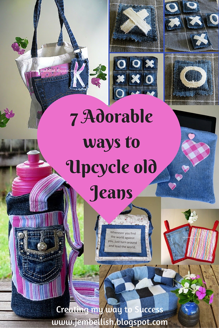 Creating my way to Success 7 Adorable ways to Upcycle old Jeans