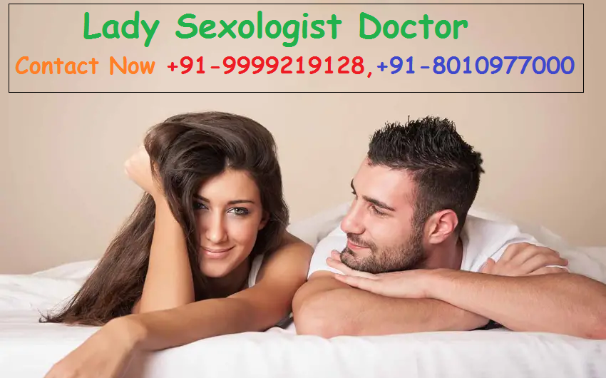 Lady Sexologist Doctor In Gurgaon 91 8010977000 A sexologist can also use psychological methods to treat various sexual diseases (disorders). lady sexologist doctor in gurgaon 91