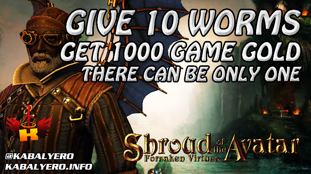 Give 10 Worms, Get 1000 Game Gold (There Can Be Only One) 🎮 Shroud Of The Avatar 2017
