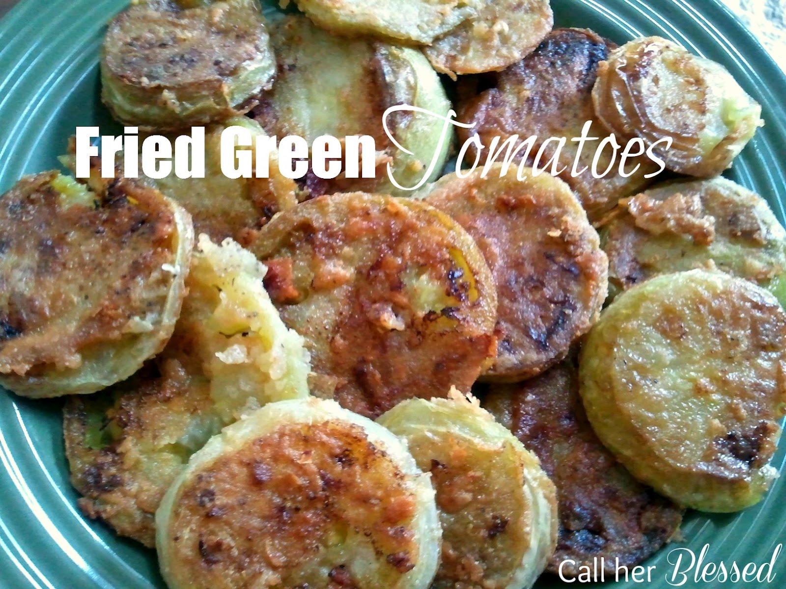 If The Creek Don't Rise Fried Green Tomatoes