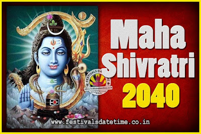 2040 Maha Shivaratri Puja Date & Time, 2040 Maha Shivaratri Pooja Calendar