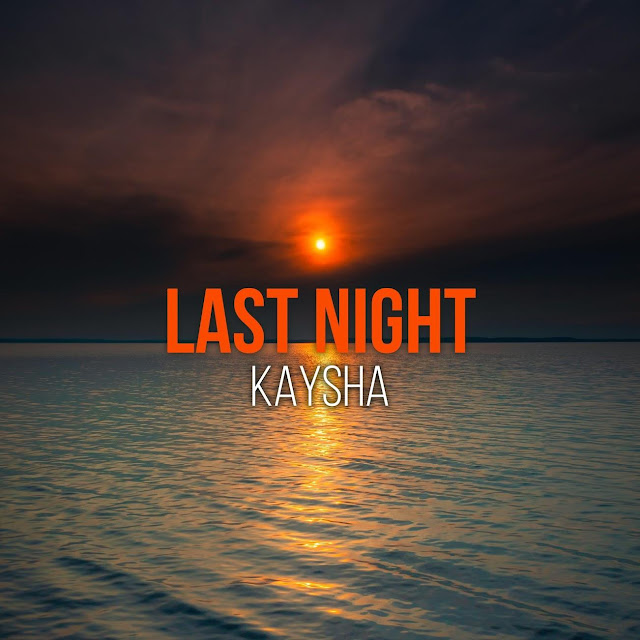 Já disponível o single de Kaysha intitulado Last Night. Aconselho-vos a baixarem e desfrutarem da boa música no estilo Kizomba/Zouk.  